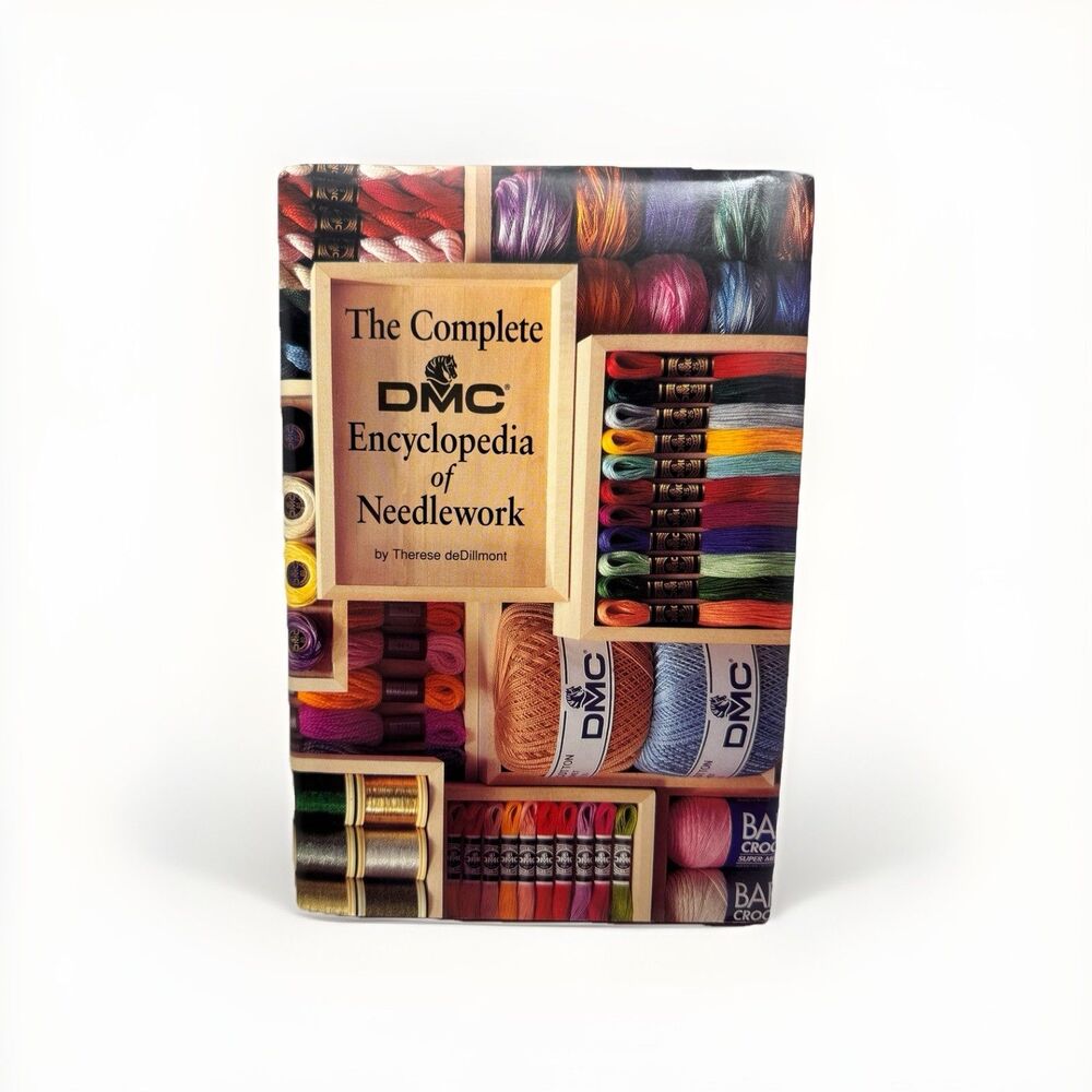 Complete DMC Encyclopedia of Needlework 3rd Ed Therese deDillmont HC DJ 1996